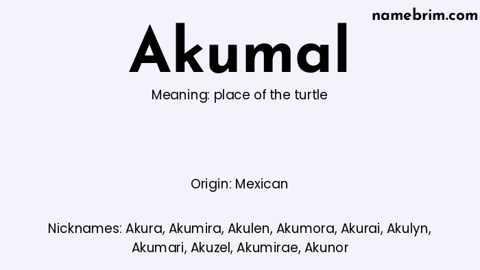 Akumal, a name of Mexican origin, means 'place of the turtle.' A common nickname for Akumal is Akura.