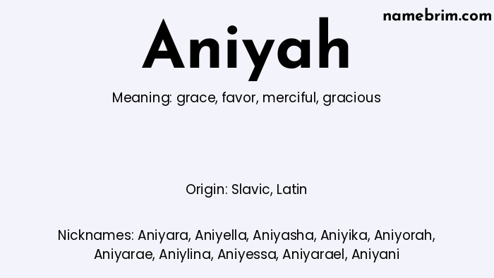 Aniyah, a name of Slavic origin, means 'gracious.' A common nickname for Aniyah is Aniyara.