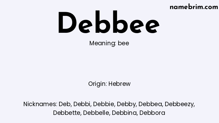 Infographic of Debbee name meaning, which is a name of Hebrew origin, Debbee means bee, and Deb is a nickname for Debbee.