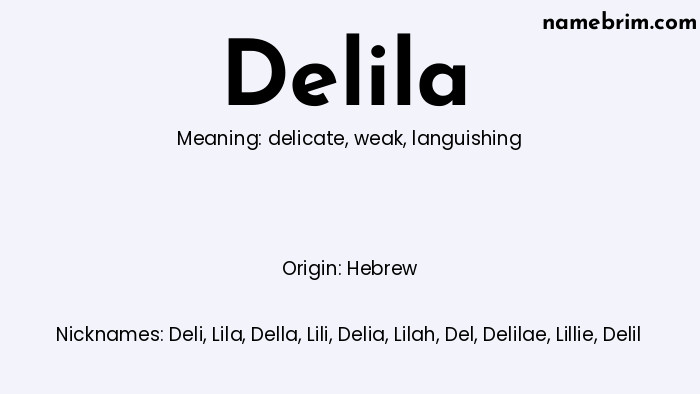 Delila, a name of Hebrew origin, means 'languishing.' A common nickname for Delila is Deli.