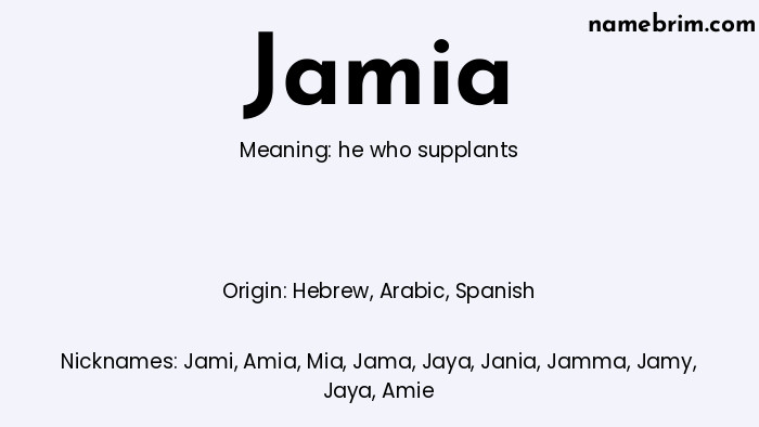 Infographic of Jamia name meaning, which is a name of Hebrew origin, Jamia means he who supplants, and Jami is a nickname for Jamia.