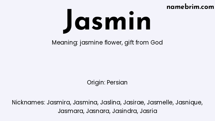 Jasmin, a name of Persian origin, means 'gift from God.' A common nickname for Jasmin is Jasmira.