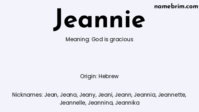 Infographic of Jeannie name meaning, which is a name of Hebrew origin, Jeannie means God is gracious, and Jean is a nickname for Jeannie.