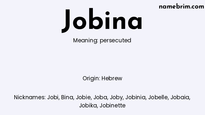 Infographic of Jobina name meaning, which is a name of Hebrew origin, Jobina means persecuted, and Jobi is a nickname for Jobina.