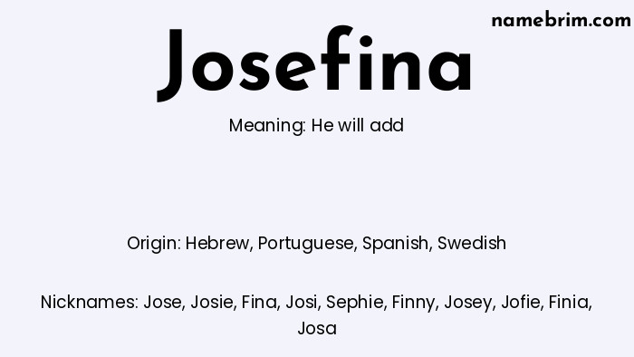 Infographic of Josefina name meaning, which is a name of Hebrew origin, Josefina means He will add, and Jose is a nickname for Josefina.