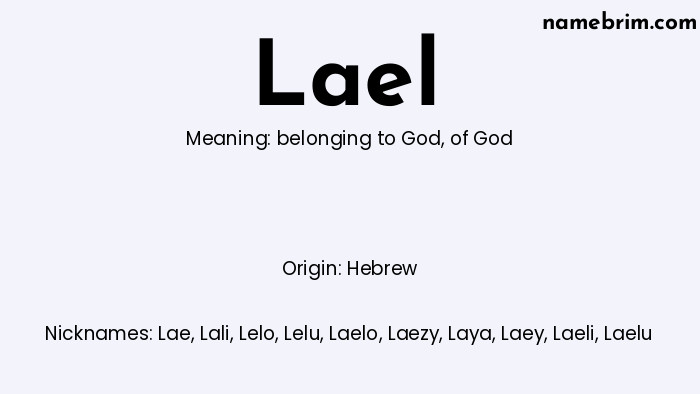 Infographic of Lael name meaning, which is a name of Hebrew origin, Lael means of God, and Lae is a nickname for Lael.