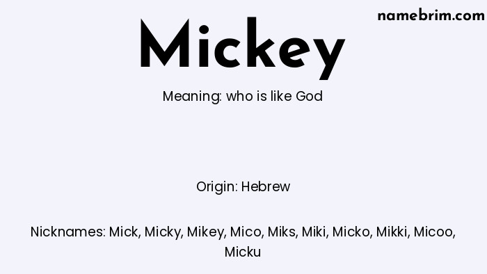 Infographic of Mickey name meaning, which is a name of Hebrew origin, Mickey means who is like God, and Mick is a nickname for Mickey.