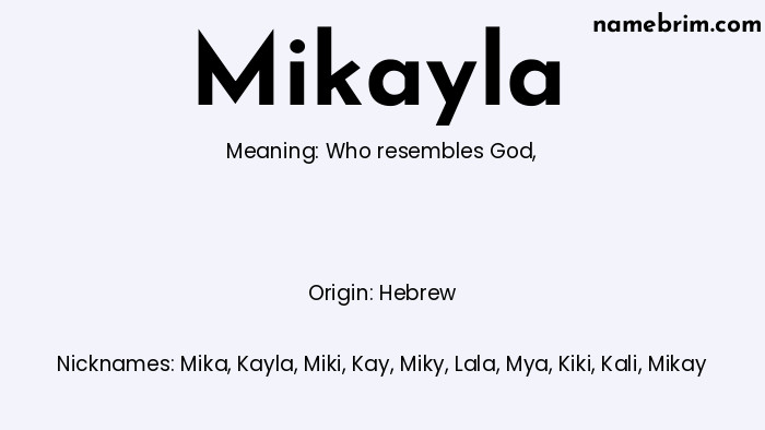 Infographic of Mikayla name meaning, which is a name of Hebrew origin, Mikayla means who resembles God, and Mika is a nickname for Mikayla.