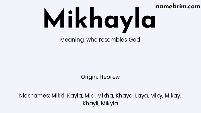 Infographic of Mikhayla name meaning, which is a name of Hebrew origin, Mikhayla means who resembles God, and Mikki is a nickname for Mikhayla.