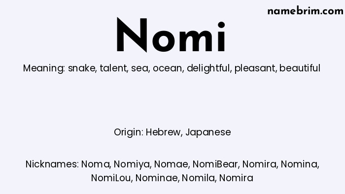 Nomi, a name of Hebrew origin, means 'beautiful.' A common nickname for Nomi is Noma.