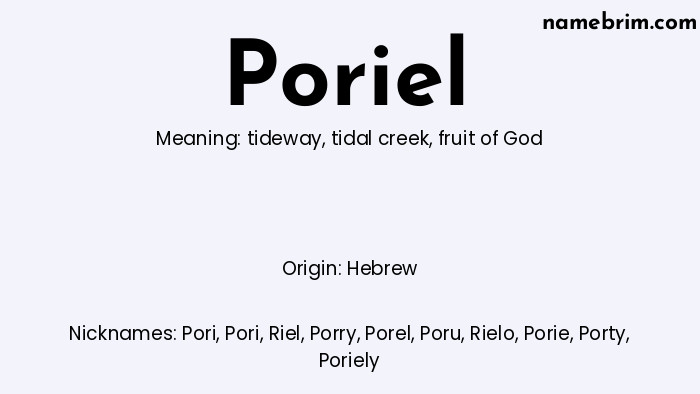 Poriel, a name of Hebrew origin, means 'fruit of God.' A common nickname for Poriel is Pori.