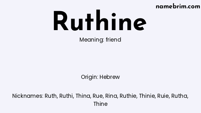 Infographic of Ruthine name meaning, which is a name of Hebrew origin, Ruthine means friend, and Ruth is a nickname for Ruthine.