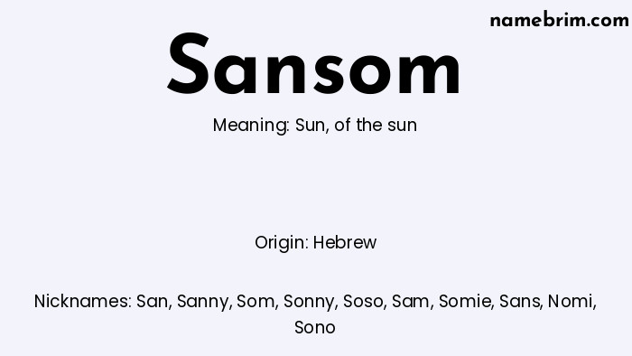 Infographic of Sansom name meaning, which is a name of Hebrew origin, Sansom means of the sun, and San is a nickname for Sansom.