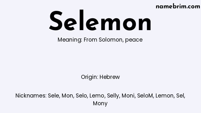 Infographic of Selemon name meaning, which is a name of Hebrew origin, Selemon means from Solomon, and Sele is a nickname for Selemon.