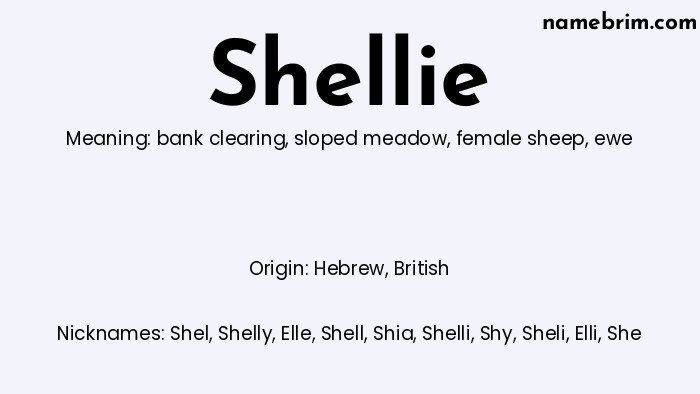 Shellie, a name of Hebrew origin, means 'ewe.' A common nickname for Shellie is Shel.