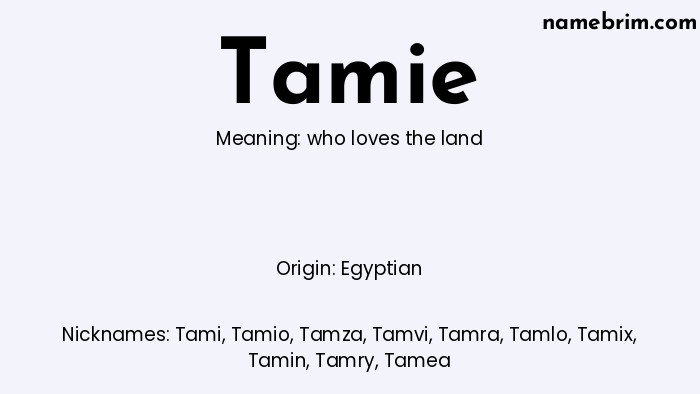 Tamie, a name of Egyptian origin, means 'who loves the land.' A common nickname for Tamie is Tami.