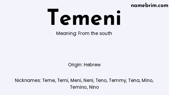 Infographic of Temeni name meaning, which is a name of Hebrew origin, Temeni means from the south, and Teme is a nickname for Temeni.