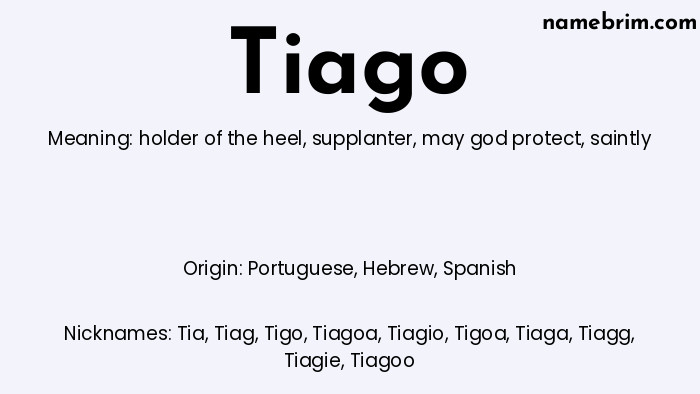 Tiago, a name of Portuguese origin, means 'saintly.' A common nickname for Tiago is Tia.