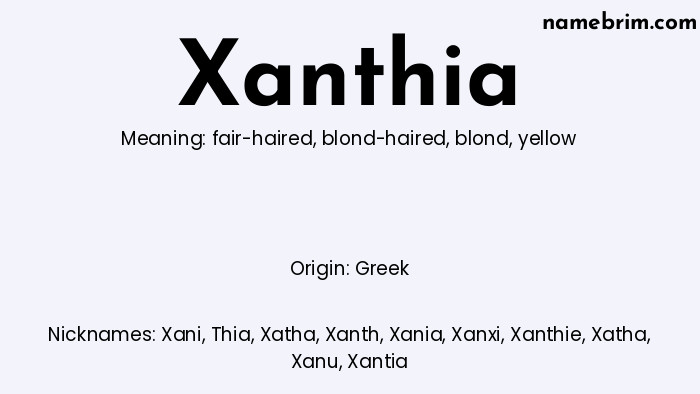 Xanthia, a name of Greek origin, means 'yellow.' A common nickname for Xanthia is Xani.