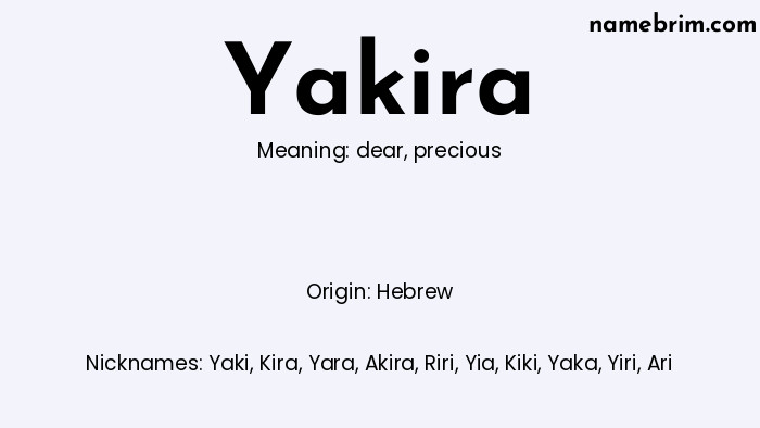 Yakira, a name of Hebrew origin, means 'precious.' A common nickname for Yakira is Yaki.