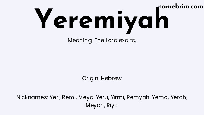 Infographic of Yeremiyah name meaning, which is a name of Hebrew origin, Yeremiyah means the Lord exalts, and Yeri is a nickname for Yeremiyah.